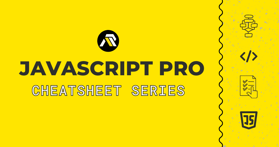 Want to Become a JavaScript Pro? Follow My JavaScript Cheatsheet Series for Expert Insights!